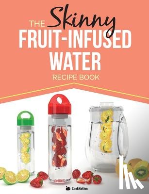 Cooknation - The Skinny Fruit-Infused Water Recipe Book