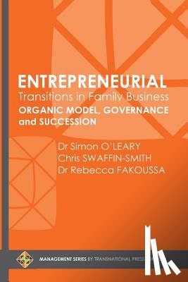 Swaffin-Smith, Chris - Entrepreneurial Transitions in Family Business: Organic Model, Governance and Succession