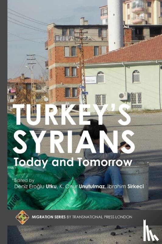 Sirkeci, Ibrahim, Unutulmaz, Kadir Onur, Eroglu Utku, Deniz - Turkey's Syrians