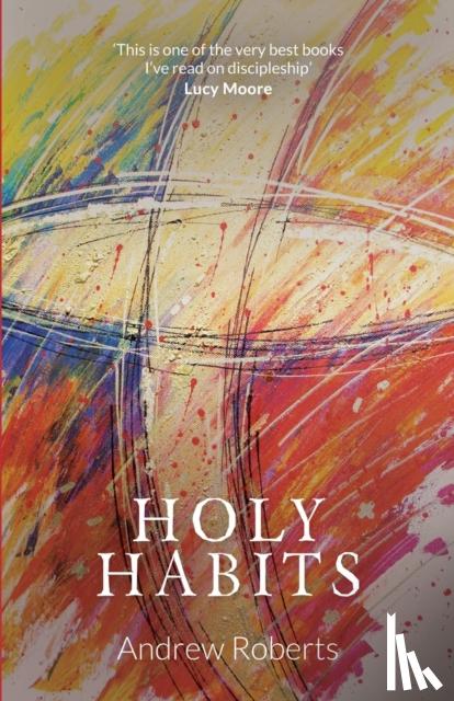 Roberts, Andrew - Holy Habits