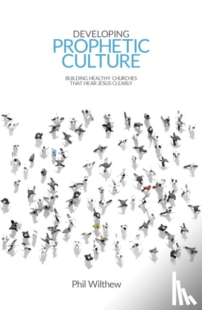Wilthew, Phil - Developing Prophetic Culture