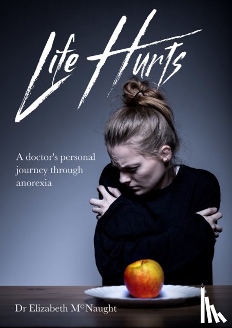 McNaught, Dr Elizabeth - Life Hurts
