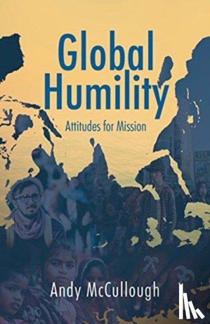 McCullough, Andrew - Global Humility:Attitudes to Mission