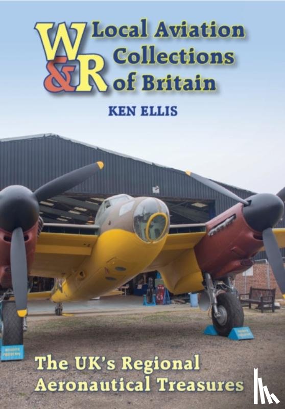 Ellis, Ken (Author) - Local Aviation Collections of Britain