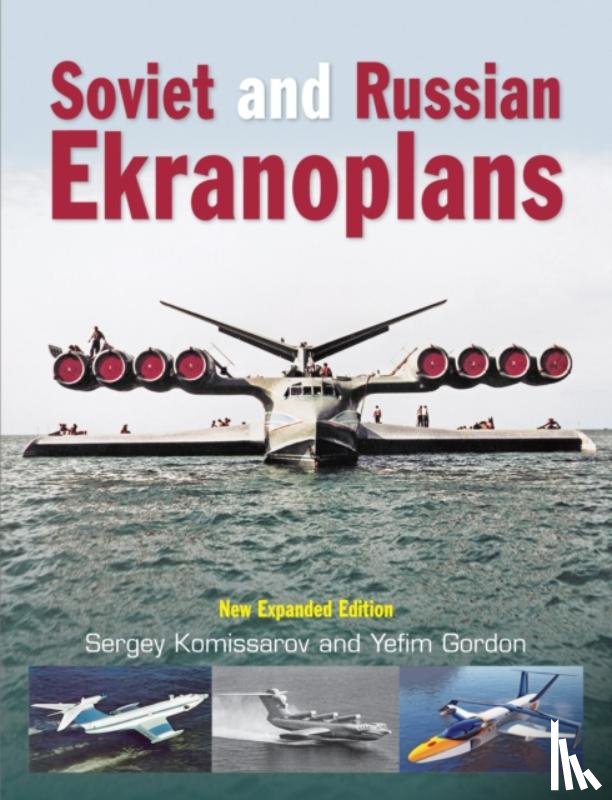 Komissarov, Sergey (Author) - Soviet and Russian Ekranoplans