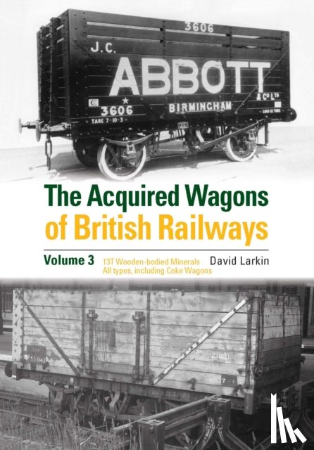 Larkin, David - The Acquired Wagons of British Railways Volume 3