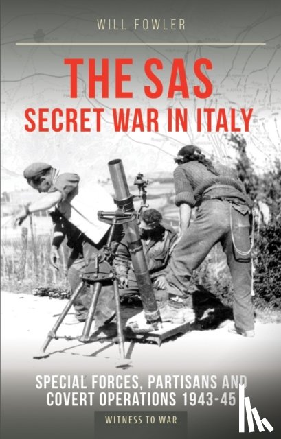 Fowler, Will - The SAS Secret War in Italy