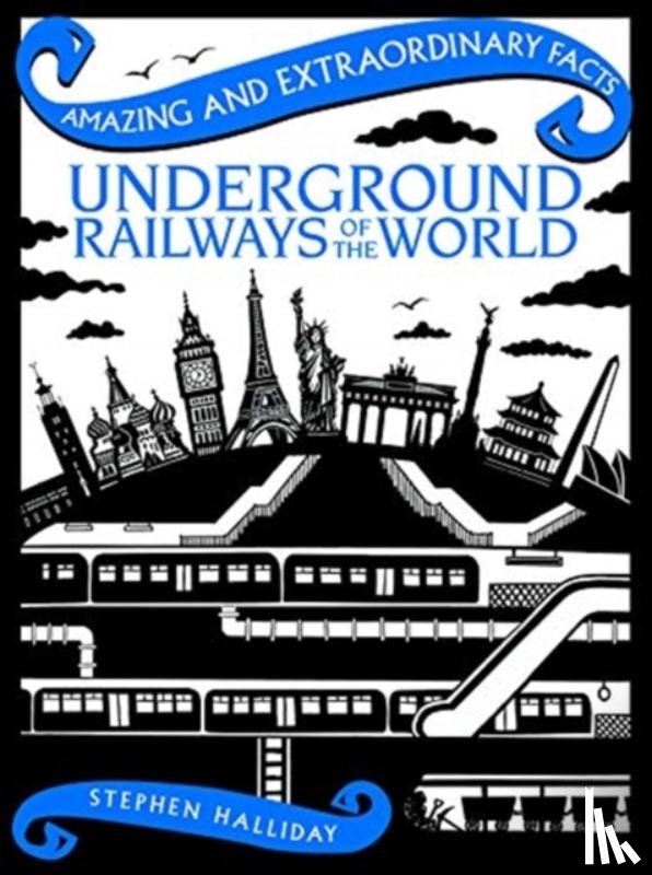 Halliday, Stephen - Underground Railways of the World