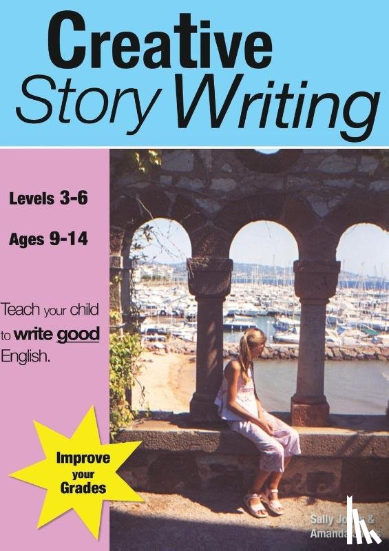 Jones, Sally, Jones, Amanda - Creative Story Writing (9-14 years)