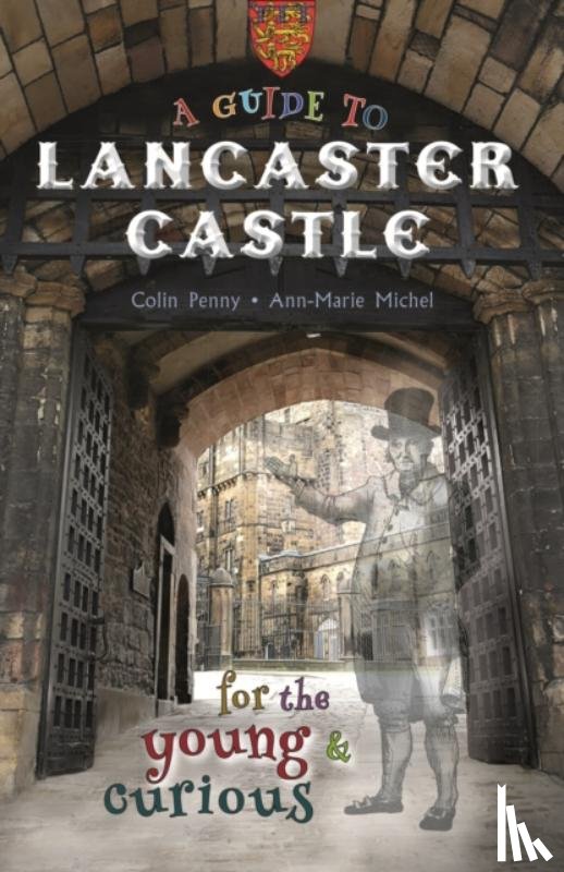 Penny, Colin - A Guide to Lancaster Castle