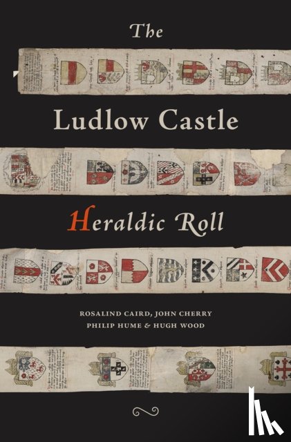 Caird, Rosalind, Cherry, John, Hume, Philip, Wood, Hugh - The Ludlow Castle Heraldic Roll