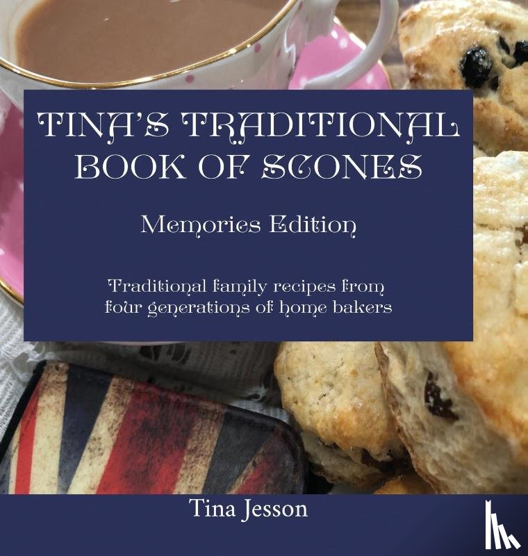 Jesson, Tina - Tinas Traditional Book of Scones - Memories Edition