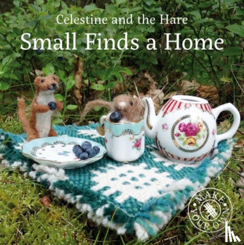 Celestine, Karin - Celestine and the Hare: Small Finds a Home