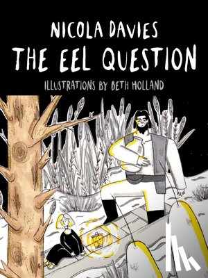 Davies, Nicola - Shadows and Light: Eel Question, The