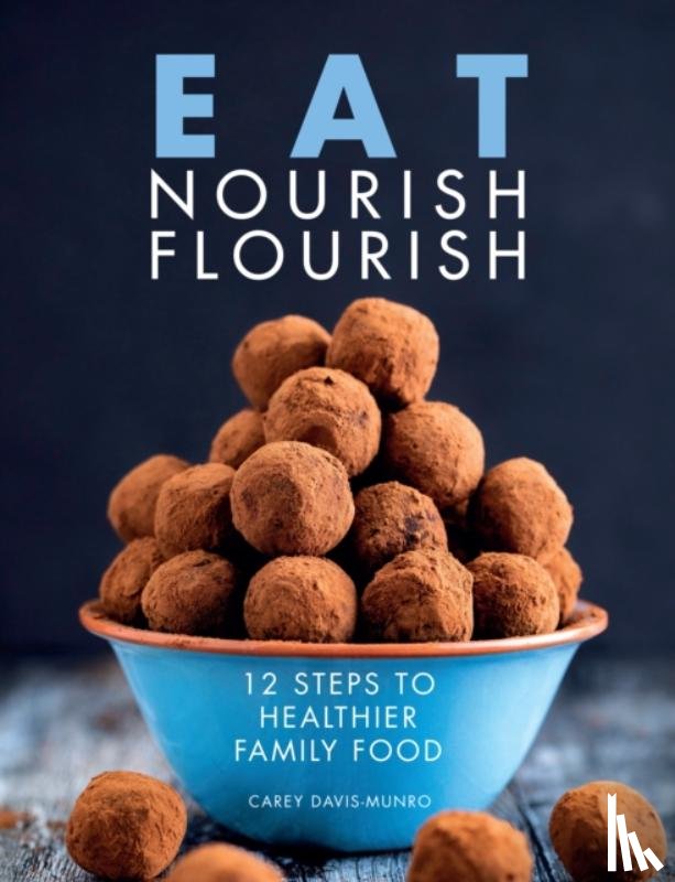 Davis-Munro, Carey - Eat Nourish Flourish