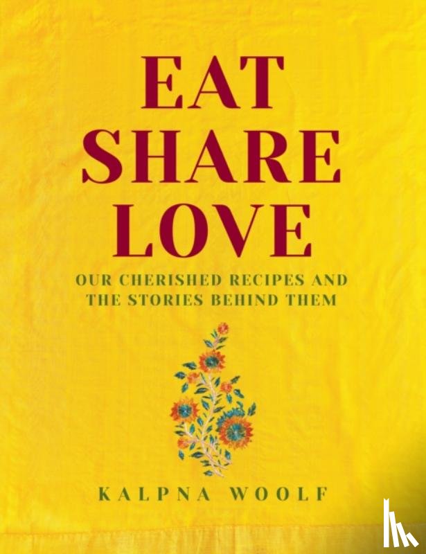 Woolf, Kalpna - Eat, Share, Love