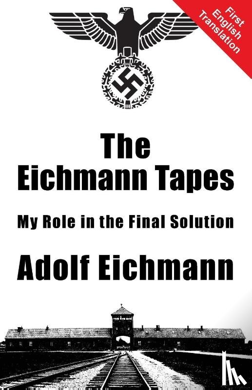 Eichmann, Adolf - The Eichmann Tapes