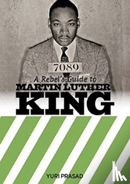 Prasad, Yuri - A Rebel's Guide to Martin Luther King