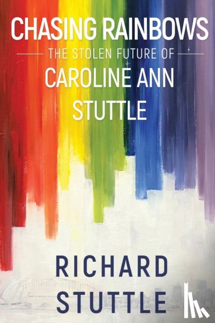 Stuttle, Richard - Chasing Rainbows