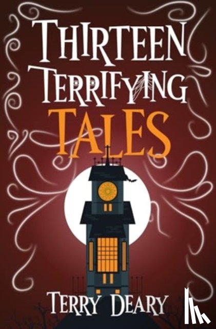 Deary, Terry - Thirteen Terrifying Tales