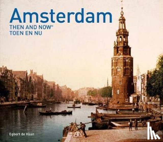 de Haan, Egbert - Amsterdam Then and Now (R)