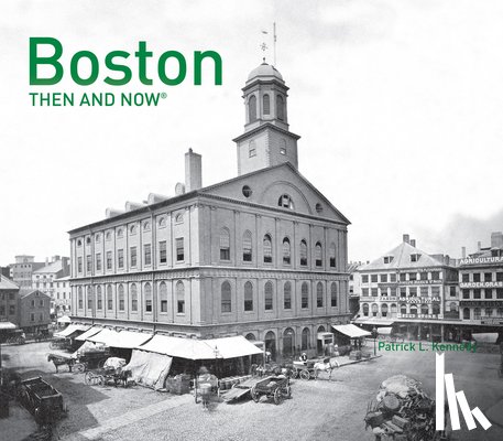 Kennedy, Patrick - Boston Then and Now (R)