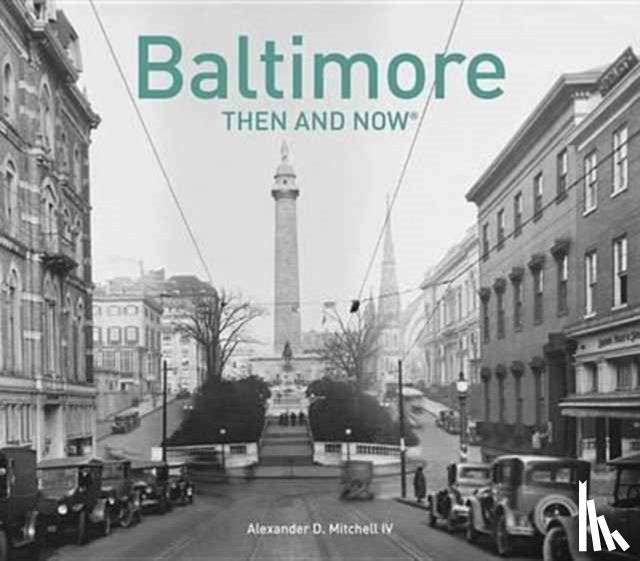 Mitchell IV, Alexander D., Williams, Paul Kelsey - Baltimore Then and Now®