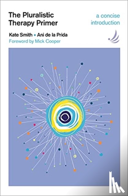 Smith, Kate, de la Prida, Ani - The Pluralistic Therapy Primer