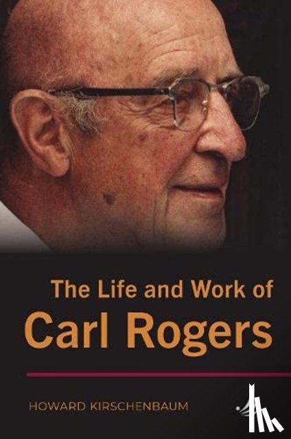 Kirschenbaum, Howard - The Life and Work of Carl Rogers