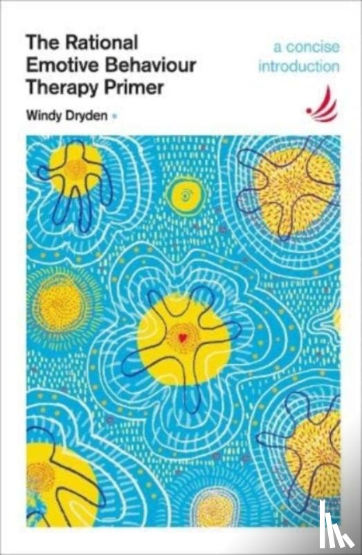 Dryden, Windy - The Rational Emotive Behaviour Therapy Primer