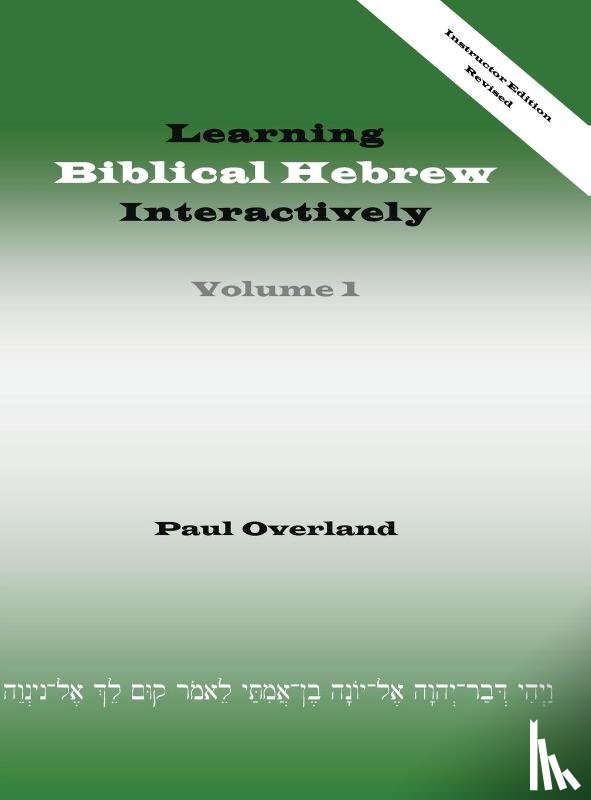 Overland, Paul - Learning Biblical Hebrew Interactively, I (Instructor Edition, Revised)