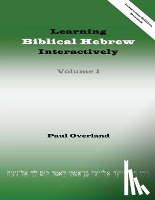 Overland, Paul - Learning Biblical Hebrew Interactively, I (Instructor Edition, Revised)