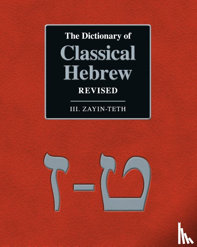 Clines, David Ja, Stec, David M - The Dictionary of Classical Hebrew Revised. III. Zayin-Teth.