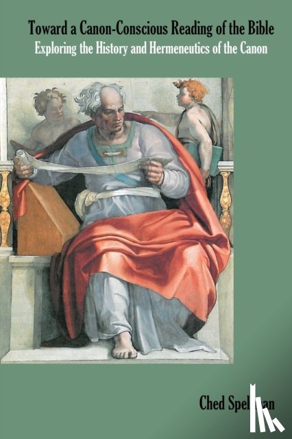 Spellman, Ched - Toward a Canon-Conscious Reading of the Bible