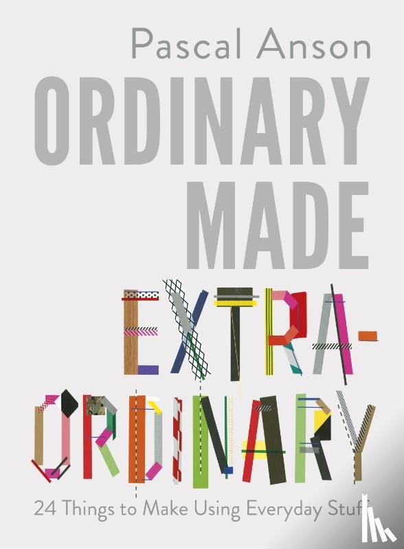 Anson, Pascal - Ordinary Made Extraordinary