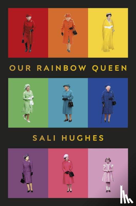 Hughes, Sali - Our Rainbow Queen