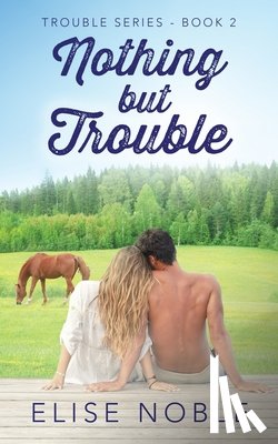 Noble, Elise - Nothing But Trouble