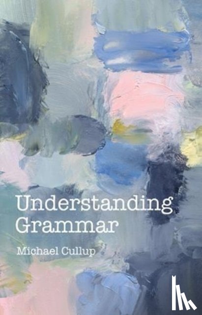 Cullup, Michael - Understanding Grammar