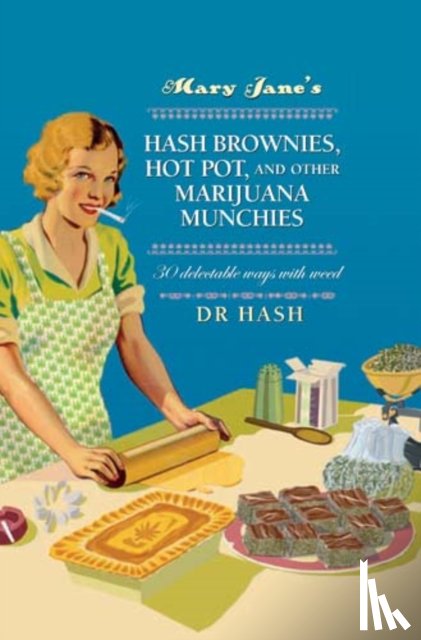 Hash, Dr - Mary Jane’s Hash Brownies, Hot Pot, and Other Marijuana Munchies