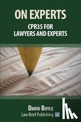 Boyle, David - On Experts: CPR 35 for Lawyers and Experts