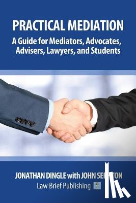 Dingle, Jonathan, Sephton, John - Practical Mediation