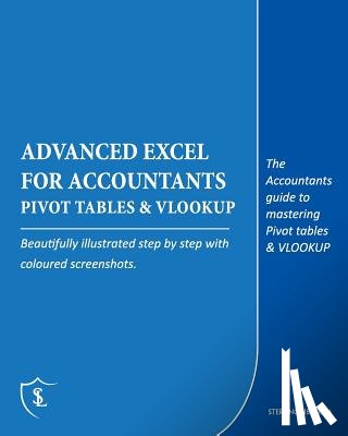 Libs Fcca, Sterling - Advanced Excel for Accountants - Pivot Tables & VLOOKUP: The Accountants guide to mastering Pivot tables & VLOOKUP