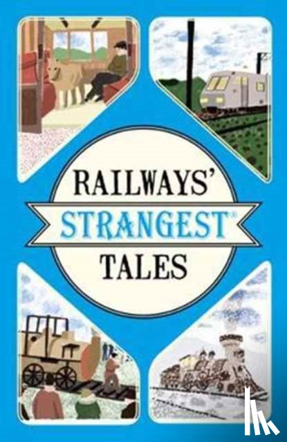 Quinn, Tom - Railways' Strangest Tales