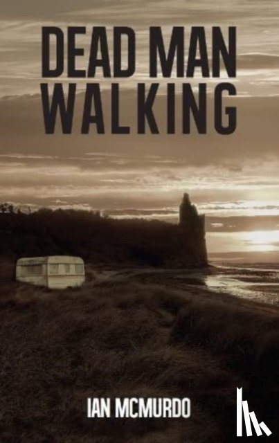 McMurdo, Ian - Dead Man Walking