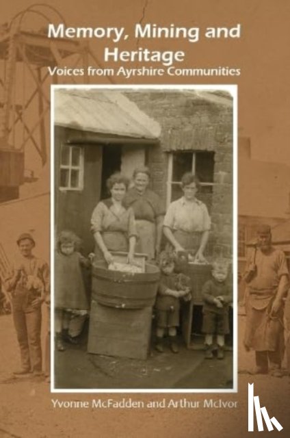 McFadden, Yvonne, McIvor, Arthur - Memory, Mining and Heritage