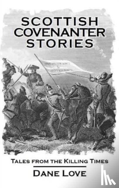 Love, Dane - Scottish Covenanter Stories