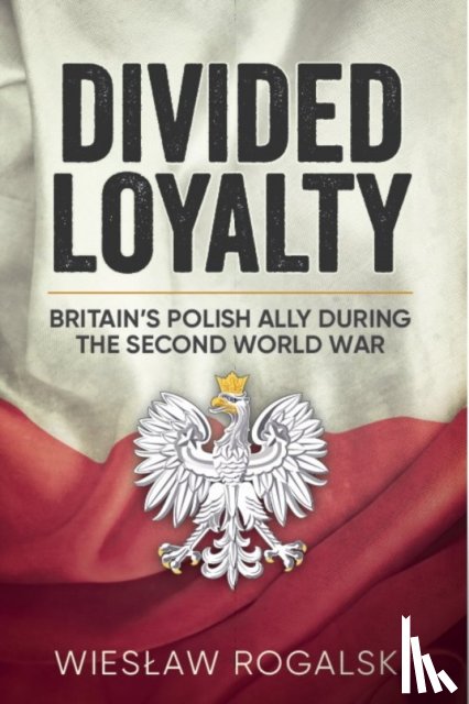 Rogalski, Wieslaw - Divided Loyalty