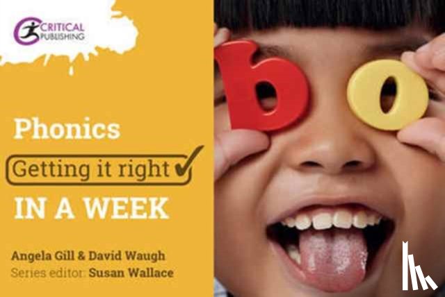 Gill, Angela, Waugh, David (University of Durham - Phonics: Getting it Right in a Week