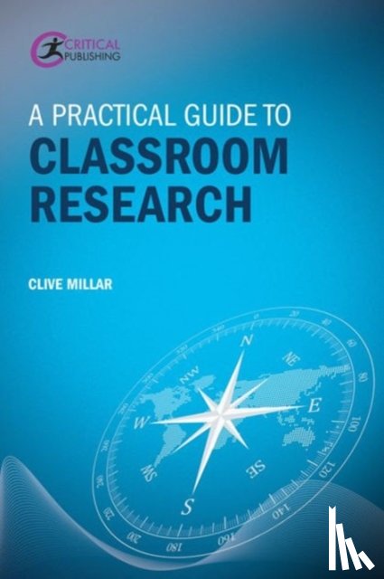 Millar, Clive - A Practical Guide to Classroom Research