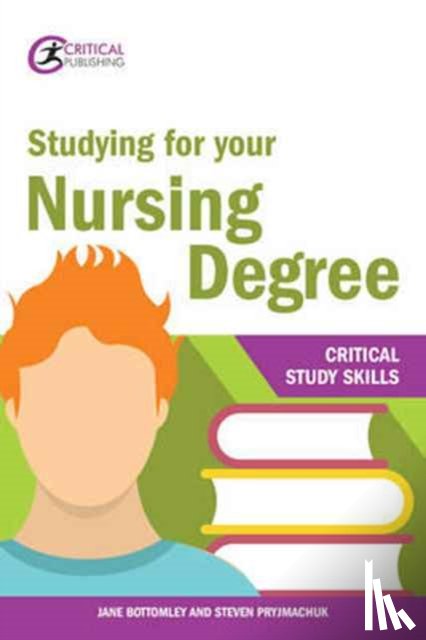 Bottomley, Jane, Pryjmachuk, Steven - Studying for your Nursing Degree